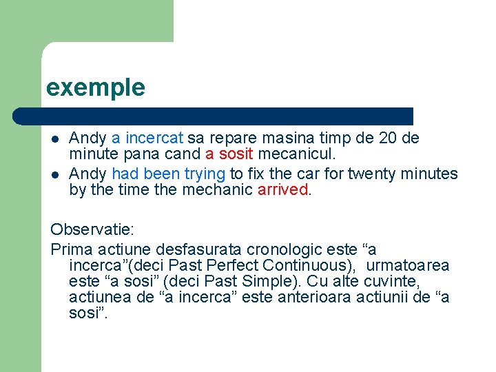 exemple l l Andy a incercat sa repare masina timp de 20 de minute