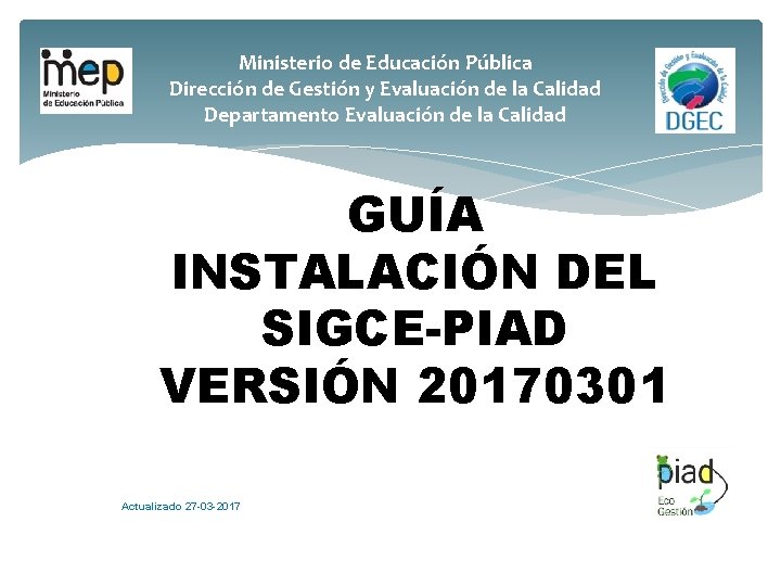 Ministerio de Educación Pública Dirección de Gestión y Evaluación de la Calidad Departamento Evaluación