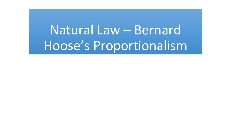 Natural Law – Bernard Hoose’s Proportionalism 