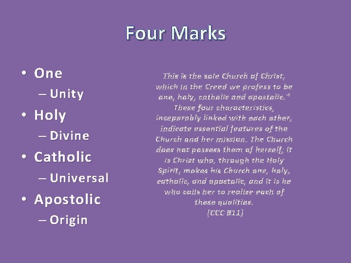 Four Marks • One – Unity • Holy – Divine • Catholic – Universal