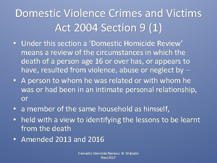 Domestic Violence Crimes and Victims Act 2004 Section 9 (1) • Under this section