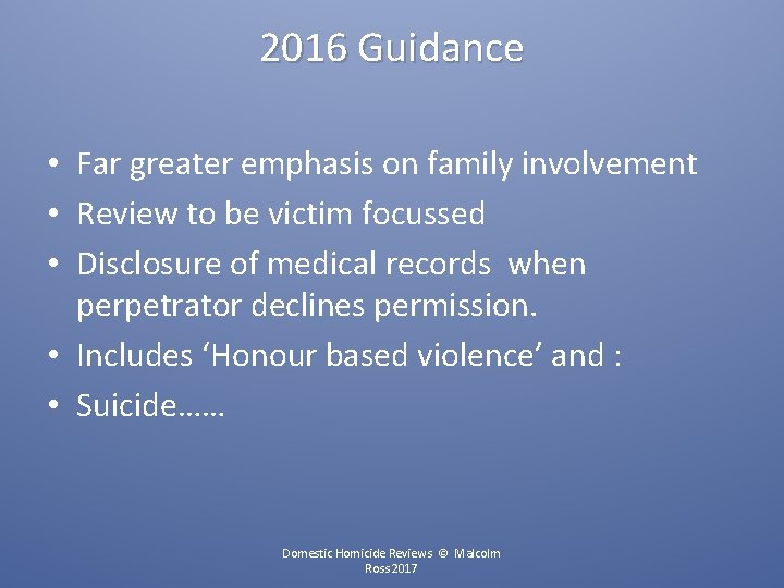 2016 Guidance • Far greater emphasis on family involvement • Review to be victim