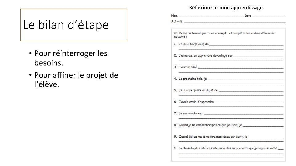 Réflexion sur mon apprentissage. Le bilan d’étape • Pour réinterroger les besoins. • Pour