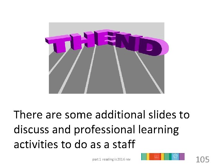 There are some additional slides to discuss and professional learning activities to do as