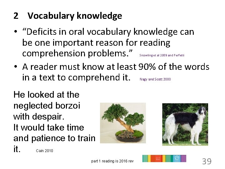 2 Vocabulary knowledge • “Deficits in oral vocabulary knowledge can be one important reason