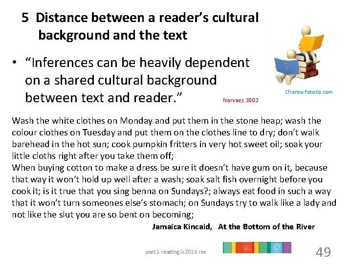5 Distance between a reader’s cultural background and the text • “Inferences can be