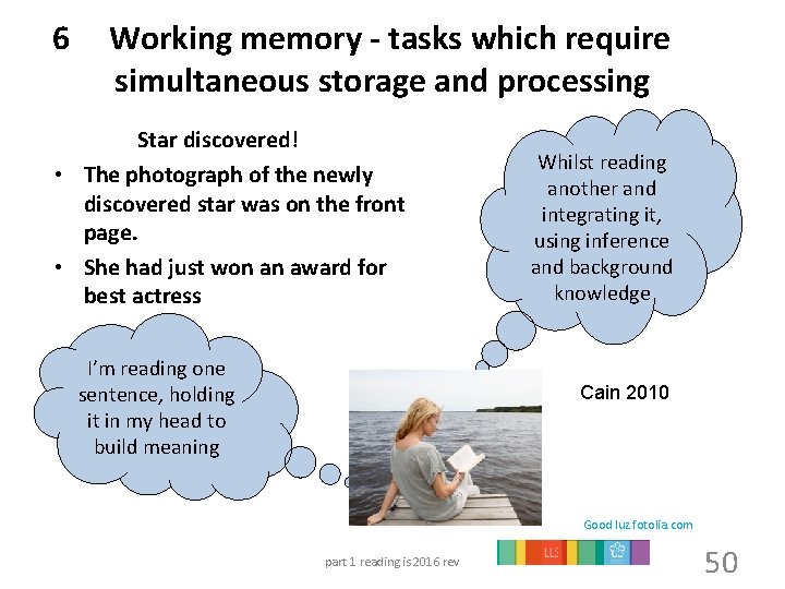 6 Working memory - tasks which require simultaneous storage and processing Star discovered! •