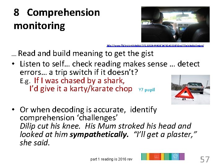 8 Comprehension monitoring http: //www. flickr. com/photos/27132029@N 06/3478143336/sizes/l/in/photostream/ …. Read and build meaning to