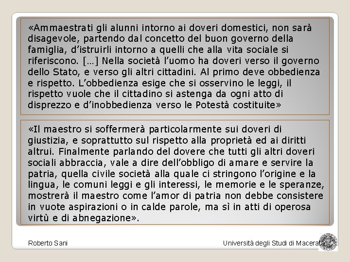  «Ammaestrati gli alunni intorno ai doveri domestici, non sarà disagevole, partendo dal concetto