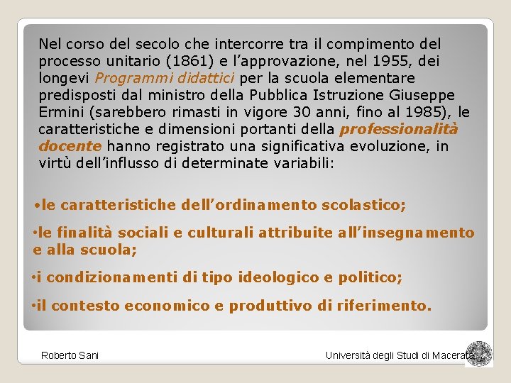 Nel corso del secolo che intercorre tra il compimento del processo unitario (1861) e