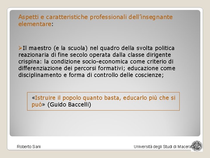 Aspetti e caratteristiche professionali dell’insegnante elementare: ØIl maestro (e la scuola) nel quadro della