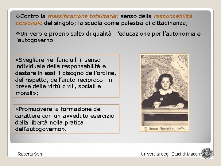 v. Contro la massificazione totalitaria: senso della responsabilità personale del singolo; la scuola come