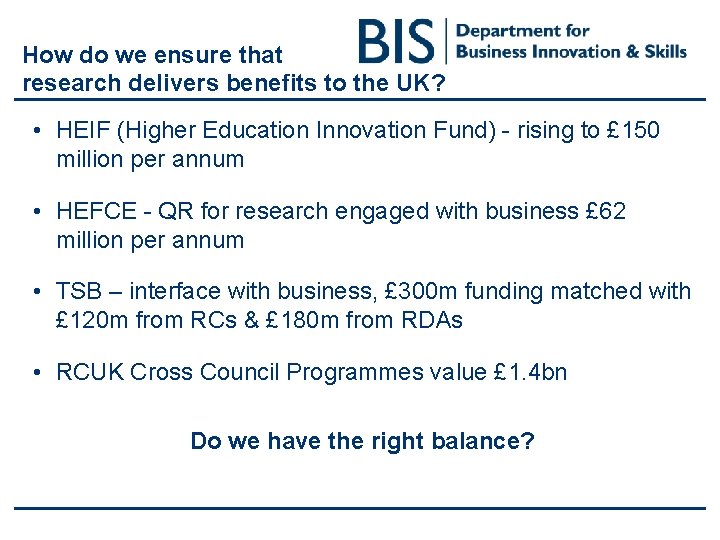 How do we ensure that research delivers benefits to the UK? • HEIF (Higher How do we ensure that research delivers benefits to the UK? • HEIF (Higher