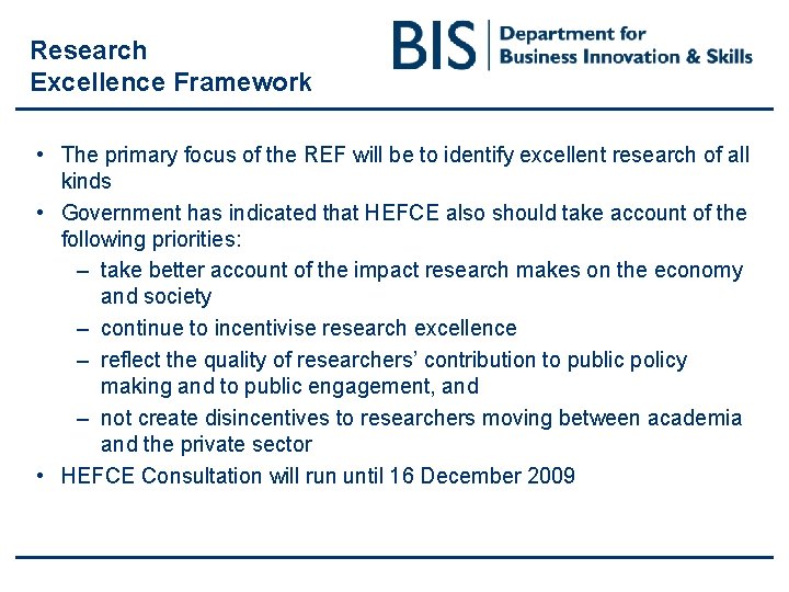 Research Excellence Framework • The primary focus of the REF will be to identify Research Excellence Framework • The primary focus of the REF will be to identify