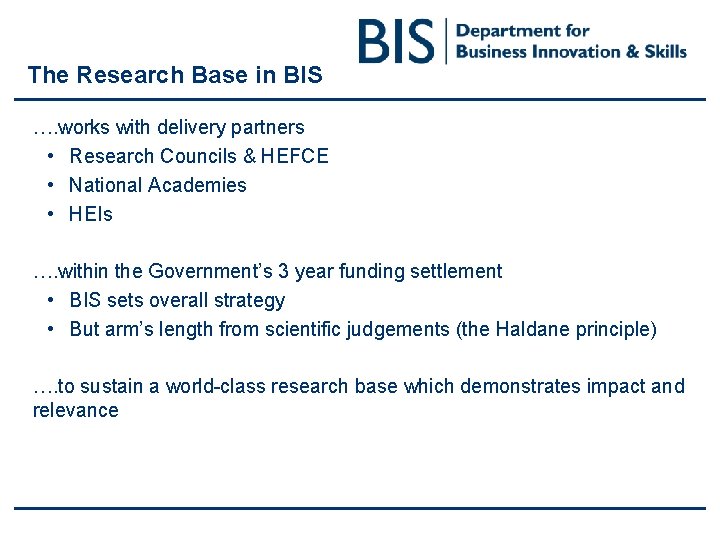 The Research Base in BIS …. works with delivery partners • Research Councils & The Research Base in BIS …. works with delivery partners • Research Councils &