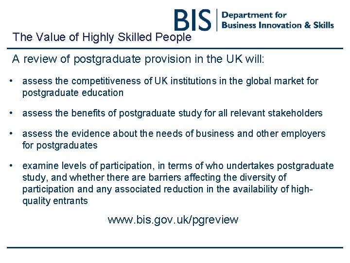 The Value of Highly Skilled People A review of postgraduate provision in the UK The Value of Highly Skilled People A review of postgraduate provision in the UK