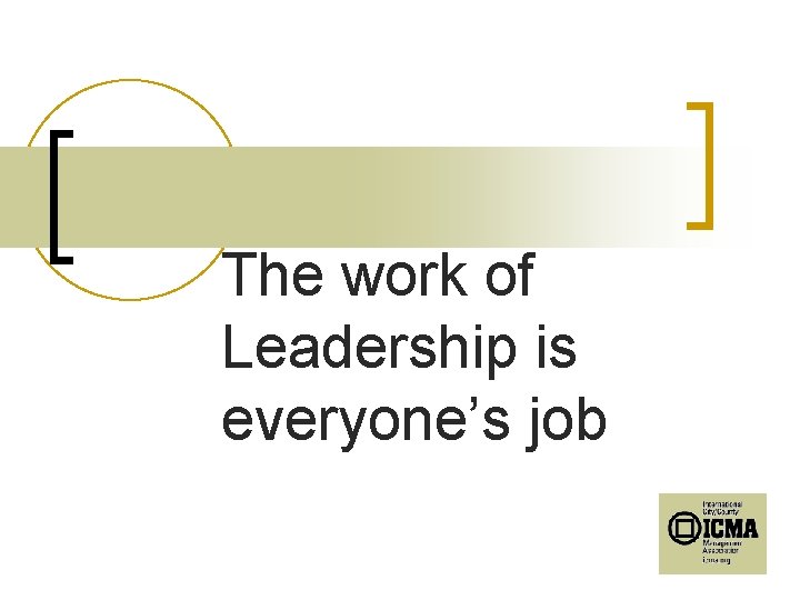 The work of Leadership is everyone’s job 