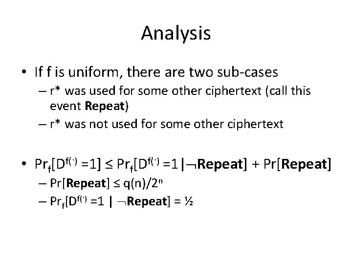 Analysis • If f is uniform, there are two sub-cases – r* was used