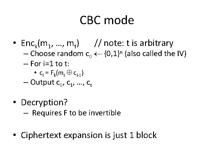 CBC mode • Enck(m 1, …, mt) // note: t is arbitrary – Choose