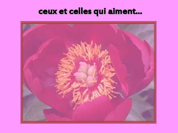 ceux et celles qui aiment… 