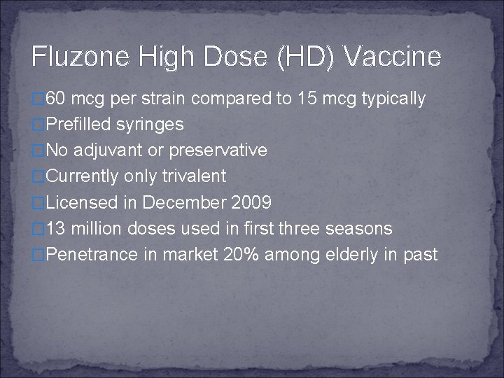 Fluzone High Dose (HD) Vaccine � 60 mcg per strain compared to 15 mcg