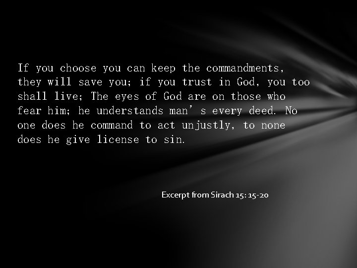 If you choose you can keep the commandments, they will save you; if you