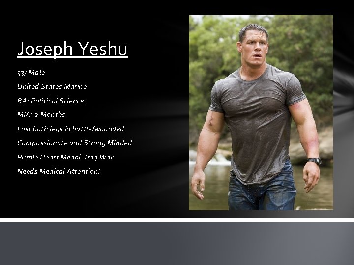 Joseph Yeshu 33/ Male United States Marine BA: Political Science MIA: 2 Months Lost