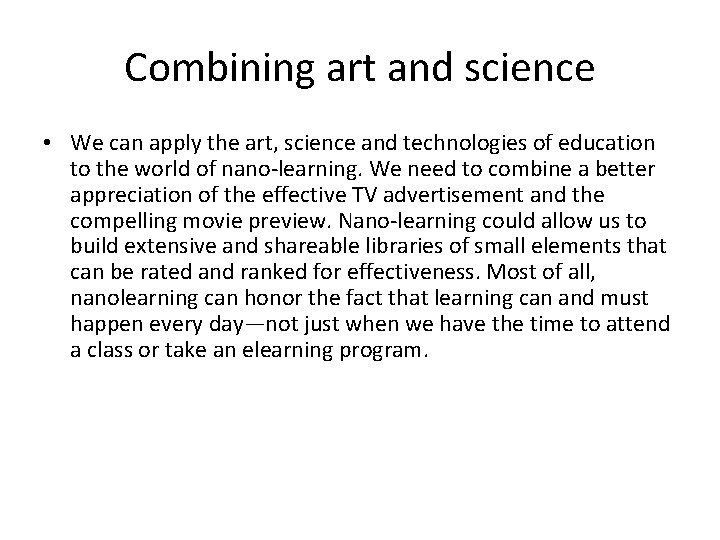 Combining art and science • We can apply the art, science and technologies of