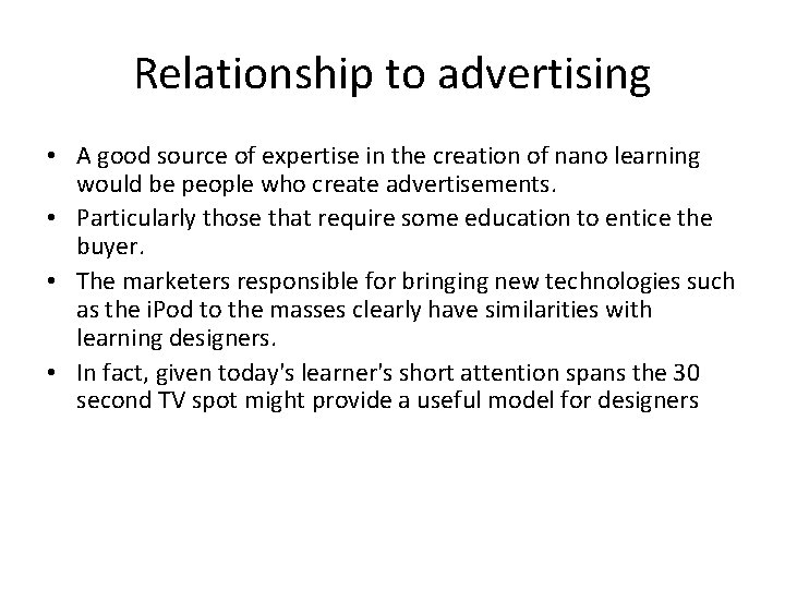 Relationship to advertising • A good source of expertise in the creation of nano