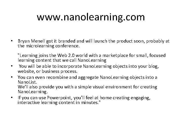 www. nanolearning. com • Bryan Menell got it branded and will launch the product