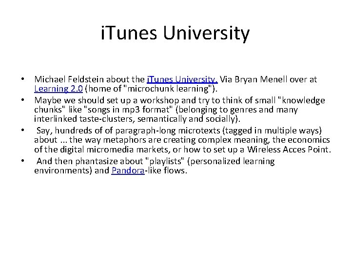 i. Tunes University • Michael Feldstein about the i. Tunes University. Via Bryan Menell