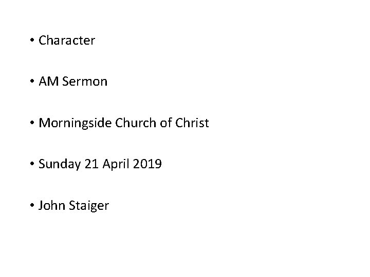  • Character • AM Sermon • Morningside Church of Christ • Sunday 21