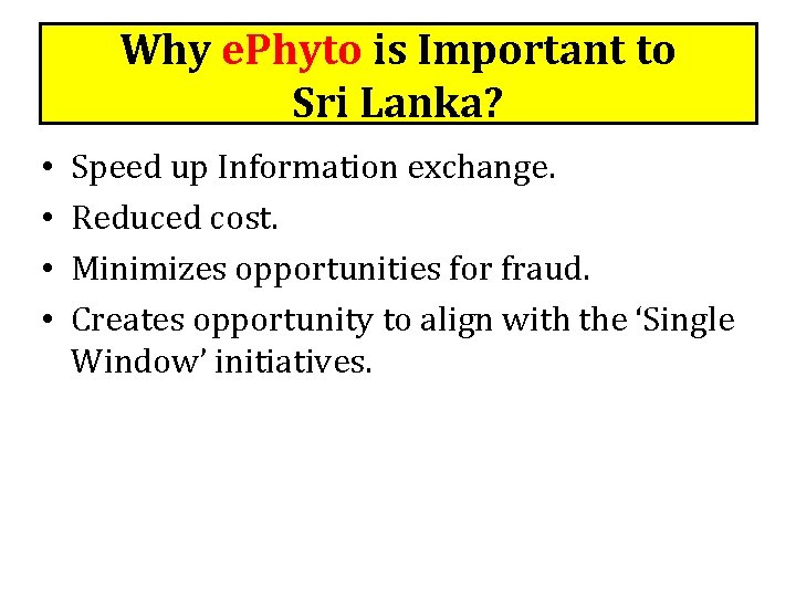Why e. Phyto is Important to Sri Lanka? • • Speed up Information exchange.