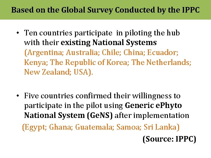 Based on the Global Survey Conducted by the IPPC • Ten countries participate in