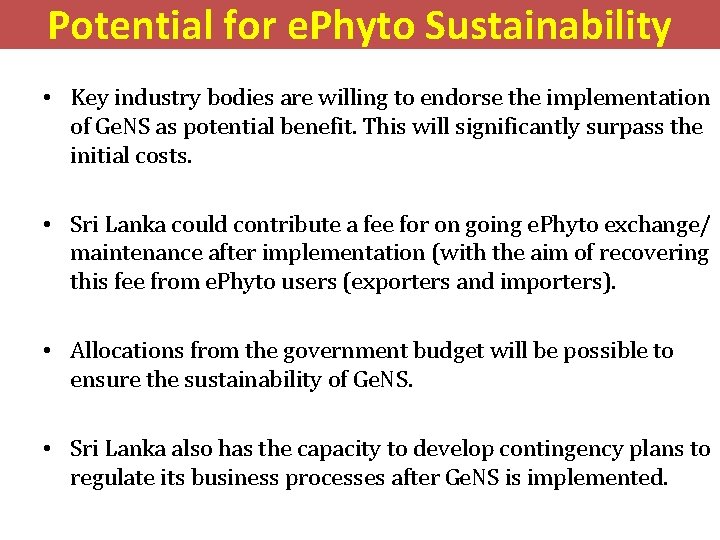 Potential for e. Phyto Sustainability • Key industry bodies are willing to endorse the