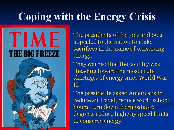 Coping with the Energy Crisis n n n The presidents of the 70’s and