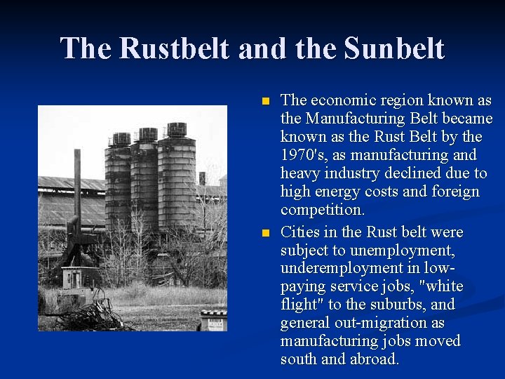 The Rustbelt and the Sunbelt n n The economic region known as the Manufacturing