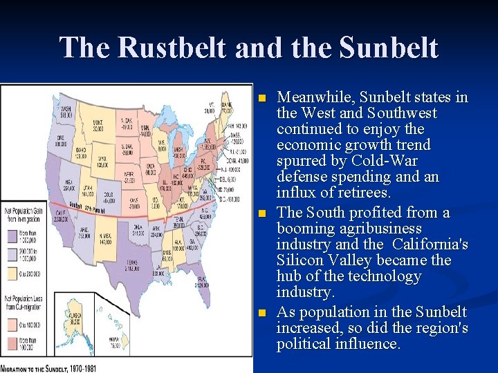 The Rustbelt and the Sunbelt n n n Meanwhile, Sunbelt states in the West