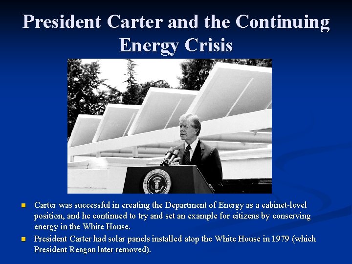 President Carter and the Continuing Energy Crisis n n Carter was successful in creating