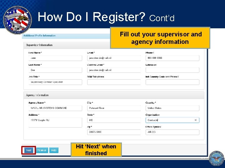 How Do I Register? Cont’d Fill out your supervisor and agency information Hit ‘Next’