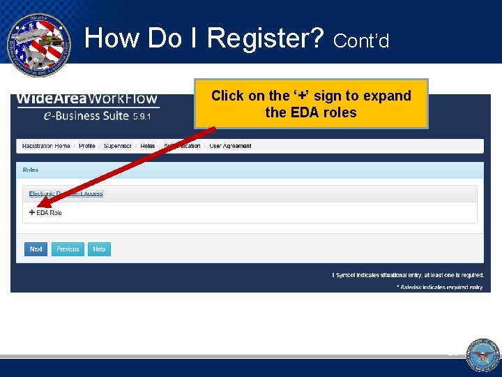 How Do I Register? Cont’d Click on the ‘+’ sign to expand the EDA