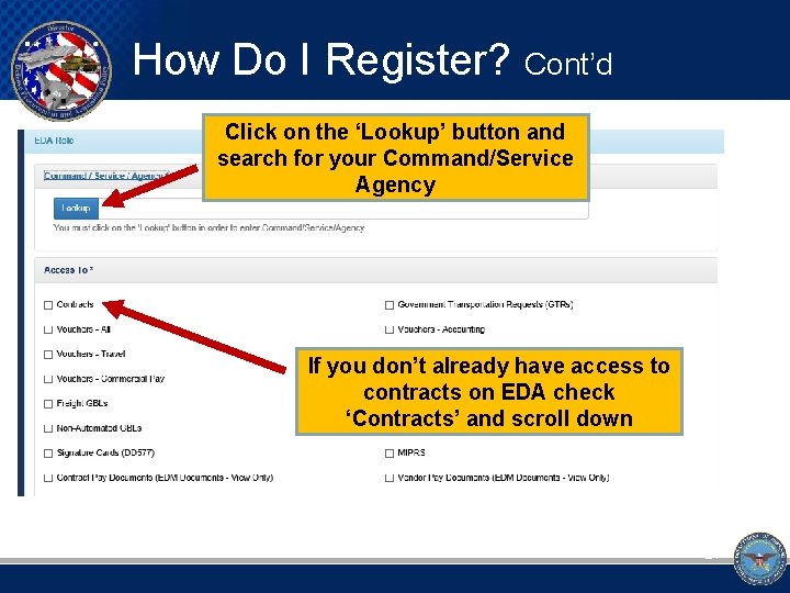 How Do I Register? Cont’d Click on the ‘Lookup’ button and search for your
