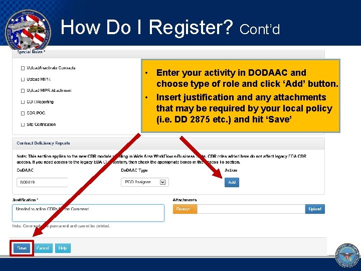 How Do I Register? Cont’d • Enter your activity in DODAAC and choose type