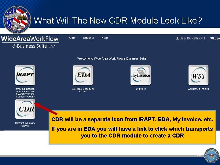 What Will The New CDR Module Look Like? CDR will be a separate icon