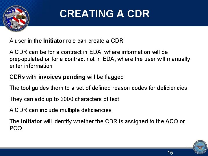 CREATING A CDR A user in the Initiator role can create a CDR A