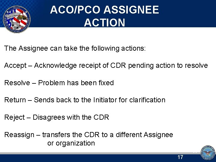 ACO/PCO ASSIGNEE ACTION The Assignee can take the following actions: Accept – Acknowledge receipt