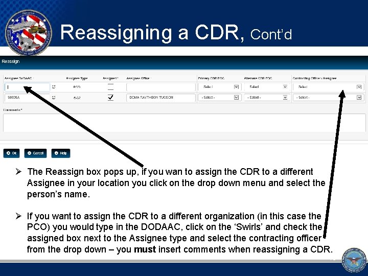 Reassigning a CDR, Cont’d Ø The Reassign box pops up, if you wan to