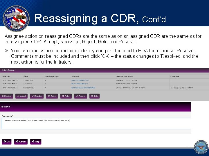 Reassigning a CDR, Cont’d Assignee action on reassigned CDRs are the same as on