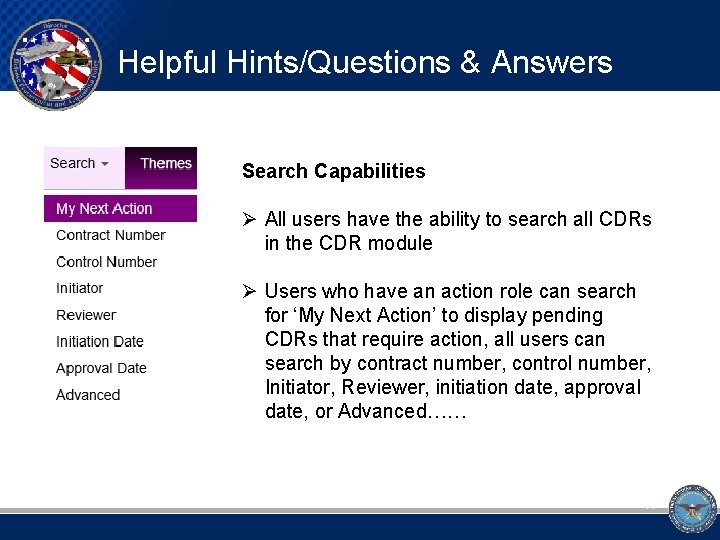 Helpful Hints/Questions & Answers Search Capabilities Ø All users have the ability to search