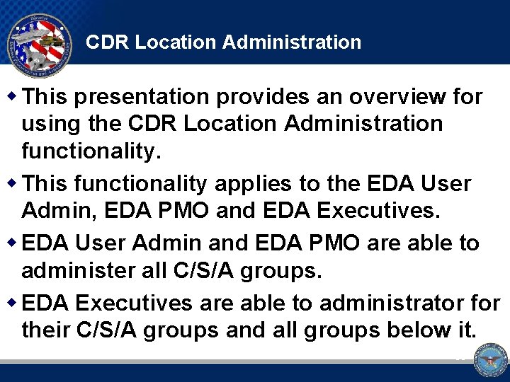 CDR Location Administration w This presentation provides an overview for using the CDR Location